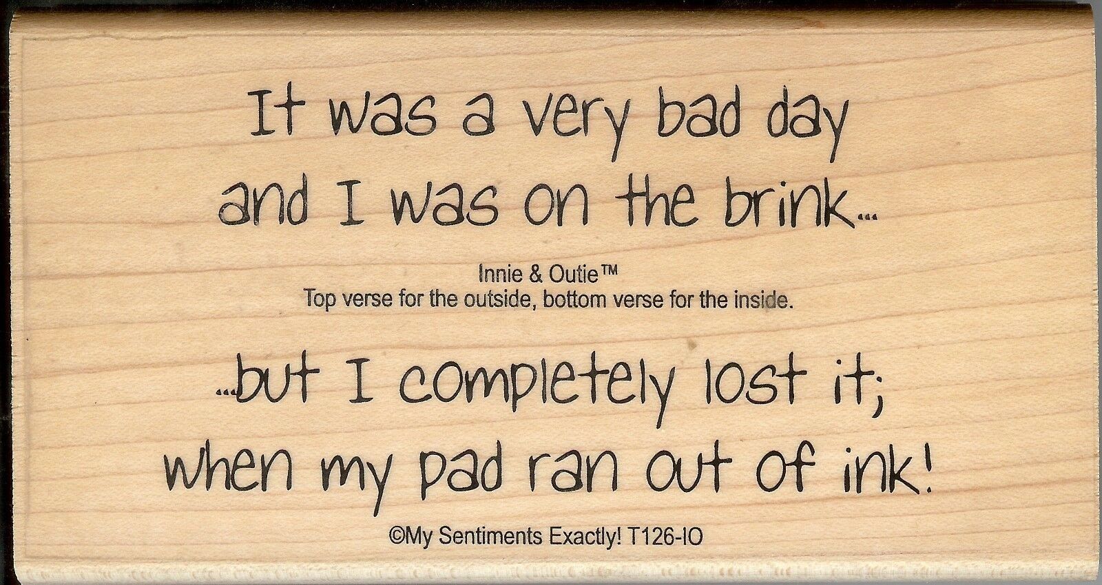 A rubber stamp with the words " it was a very bad day and i was on the brink."