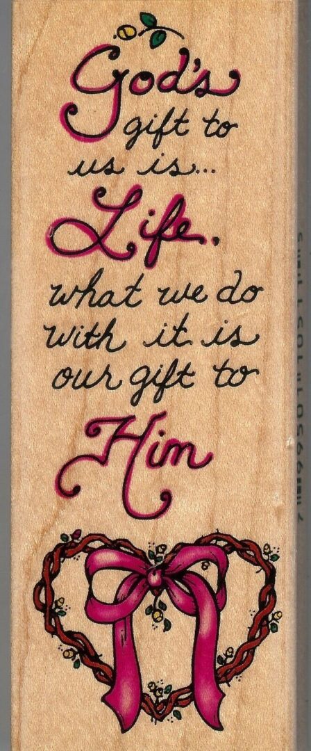 A wooden plaque with the words life what we do with it is our gift to him.